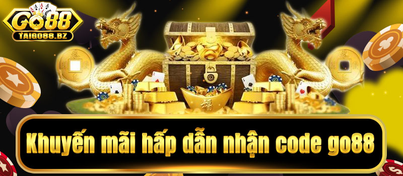 Các Sự Kiện Khuyến Mãi nhận code Hấp Dẫn Go88